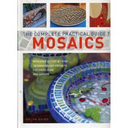 The Complete Practical Guide to Mosaics